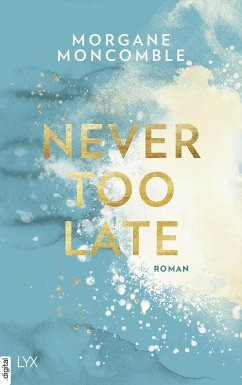 Never Too Late / Never too Bd.2 (eBook, ePUB) - Moncomble, Morgane