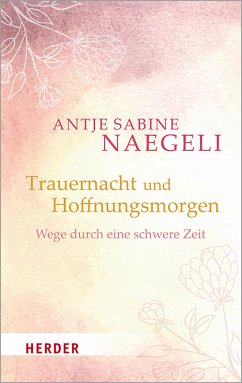Trauernacht und Hoffnungsmorgen (eBook, ePUB) - Naegeli, Antje Sabine
