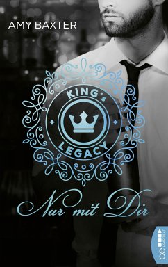 King's Legacy - Nur mit dir / Bartenders of New York Bd.2 (eBook, ePUB) - Baxter, Amy