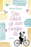 Das Glück ist zum Greifen da (eBook, ePUB)