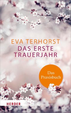 Das erste Trauerjahr - das Praxisbuch (eBook, ePUB) - Terhorst, Eva