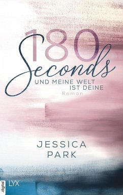 180 Seconds - Und meine Welt ist deine (eBook, ePUB) - Park, Jessica