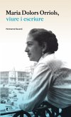Maria Dolors Orriols, viure i escriure (eBook, ePUB) Maria Dolors Orriols, viure i escriure (eBook, ePUB)
