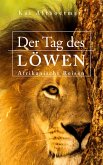 Der Tag des Löwen. Afrikanische Reisen (eBook, ePUB)