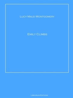 Emily Climbs (eBook, ePUB) - Montgomery, Lucy Maud