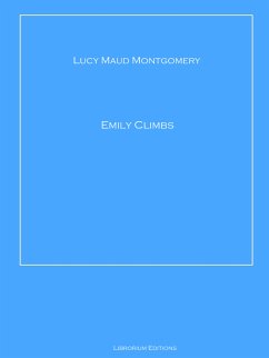 Emily Climbs (eBook, ePUB) - Montgomery, Lucy Maud