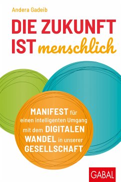 Die Zukunft ist menschlich (eBook, PDF) - Gadeib, Andera