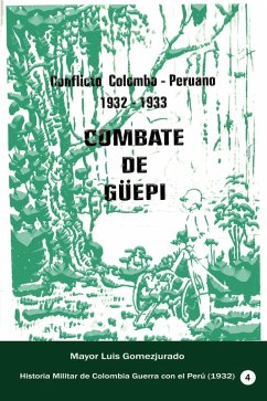 Cover Conflicto colombo-peruano 1932-1933 Combate de Güepí (Historia de Colombia, #132) (eBook, ePUB)