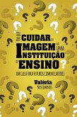 Por que cuidar da imagem de uma instituição de ensino? (eBook, ePUB)