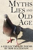 Myths, Lies and Old Age (eBook, ePUB) Myths, Lies and Old Age (eBook, ePUB)