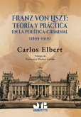 Franz von Liszt: teoría y práctica en la política-criminal (1899-1919) (eBook, PDF) Franz von Liszt: teoría y práctica en la política-criminal (1899-1919) (eBook, PDF)