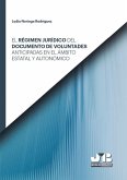 El régimen jurídico del documento de voluntades anticipadas en el ámbito estatal y autonómico (eBook, PDF)