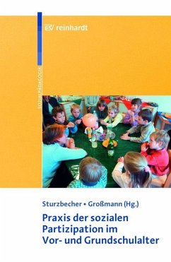 Praxis der sozialen Partizipation im Vor- und Grundschulalter (eBook, PDF) - Sturzbecher, Dietmar; Großmann, Heidrun