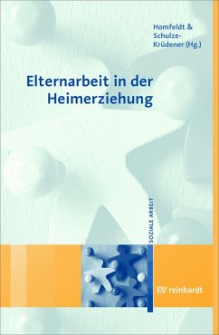 Elternarbeit in der Heimerziehung (eBook, PDF) - Homfeldt, Hans Günther; Schulze-Krüdener, Jörgen