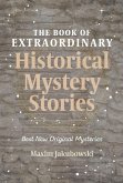 The Book of Extraordinary Historical Mystery Stories (eBook, ePUB)