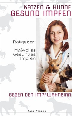 Hunde und Katzen GESUND IMPFEN (eBook, ePUB) - Gerber, Sara