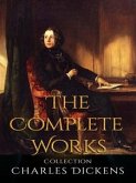 Charles Dickens: The Complete Works (eBook, ePUB)
