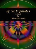 By Far Euphrates (eBook, ePUB)