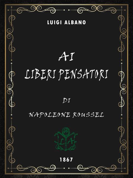 Ai liberi pensatori (eBook, ePUB) Ai liberi pensatori (eBook, ePUB)