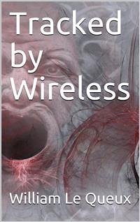 Tracked by Wireless (eBook, PDF) - Le Queux, William