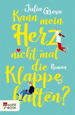 Kann mein Herz nicht mal die Klappe halten? (eBook, ePUB) - Greve, Julia