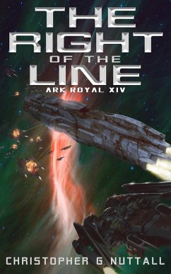 The Right of the Line (Ark Royal, #14) (eBook, ePUB) - Nuttall, Christopher G.