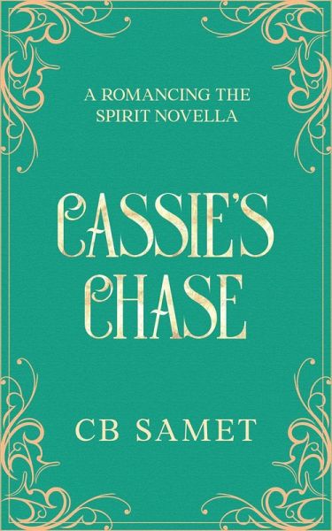 Cassie's Chase (Romancing the Spirit Series, #3) (eBook, ePUB) Cassie's Chase (Romancing the Spirit Series, #3) (eBook, ePUB)