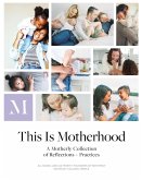 This Is Motherhood (eBook, ePUB) This Is Motherhood (eBook, ePUB)