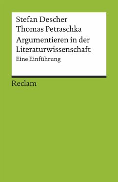 Argumentieren in der Literaturwissenschaft - Descher, Stefan;Petraschka, Thomas