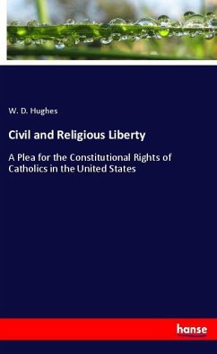 Civil and Religious Liberty - Hughes, W. D.