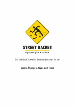 Street Racket: Spiele, Übungen, Tipps und Tricks - Straub, Marcel