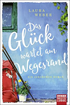 Das Glück wartet am Wegesrand (eBook, ePUB) - Weber, Laura