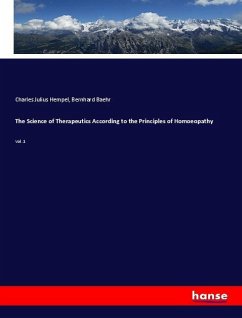 The Science of Therapeutics According to the Principles of Homoeopathy - Hempel, Charles Julius;Baehr, Bernhard