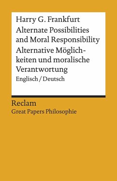 Alternate Possibilities and Moral Responsibility / Alternative Möglichkeiten und moralische Verantwortung - Frankfurt, Harry G.