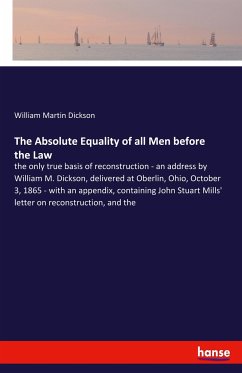 The Absolute Equality of all Men before the Law - Dickson, William Martin