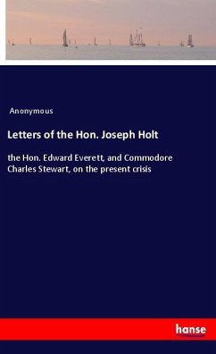 Letters of the Hon. Joseph Holt - Anonym