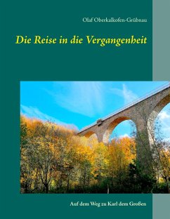 Die Reise in die Vergangenheit (eBook, ePUB) - Oberkalkofen-Grübnau, Olaf
