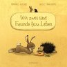 Wir zwei sind Freunde fürs Leben / Wir... - Bild 1