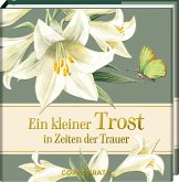 Ein kleiner Trost in Zeiten der Trauer Ein kleiner Trost in Zeiten der Trauer
