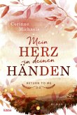 Mein Herz in deinen Händen / Return to me Bd.1