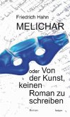 Melichar oder Von der Kunst, keinen Roman zu schreiben