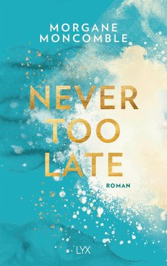 Never Too Late / Never too Bd.2 - Moncomble, Morgane