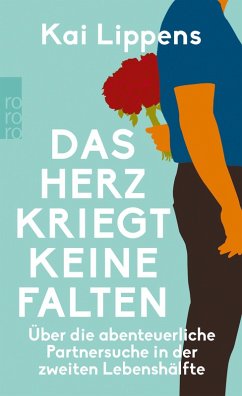 Das Herz kriegt keine Falten (eBook, ePUB) - Lippens, Kai