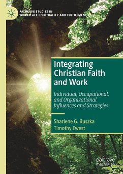 Integrating Christian Faith and Work - Buszka, Sharlene G.;Ewest, Timothy