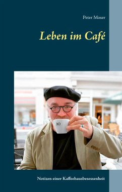 Leben im Café - Moser, Peter