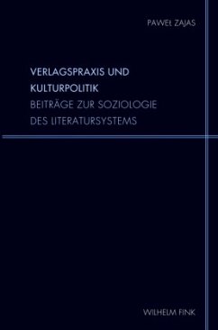 Verlagspraxis und Kulturpolitik - Zajas, Pawel