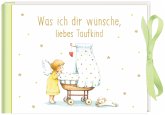 Was ich dir wünsche, liebes Taufkind, Geldkuvert-Geschenkbuch