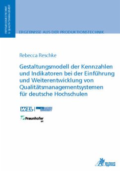 Gestaltungsmodell der Kennzahlen und Indikatoren bei der Einführung und Weiterentwicklung von Qualitätsmanagementsysteme - Reschke, Rebecca