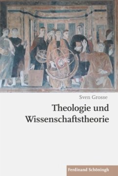 Theologie und Wissenschaftstheorie - Grosse, Sven