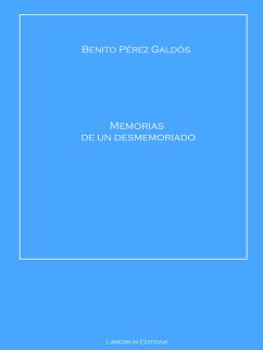 Memorias de un desmemoriado (eBook, ePUB) - Galdós, Benito Pérez